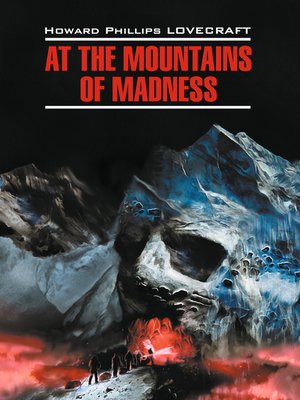cover image of At the Mountains of Madness / Хребты безумия. Книга для чтения на английском языке